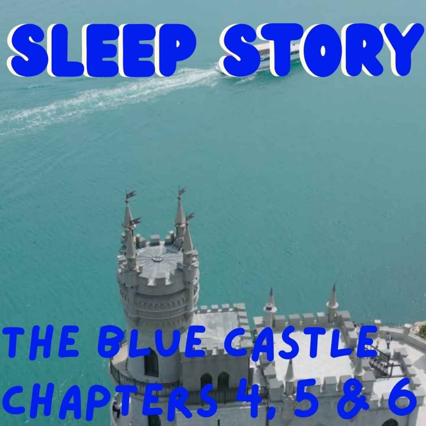 The Blue Castle  - Sleep Story With Voice  Only 🎤 -  L. M. Montgomery  - Chapters  4, 5 & 6 episode artwork
