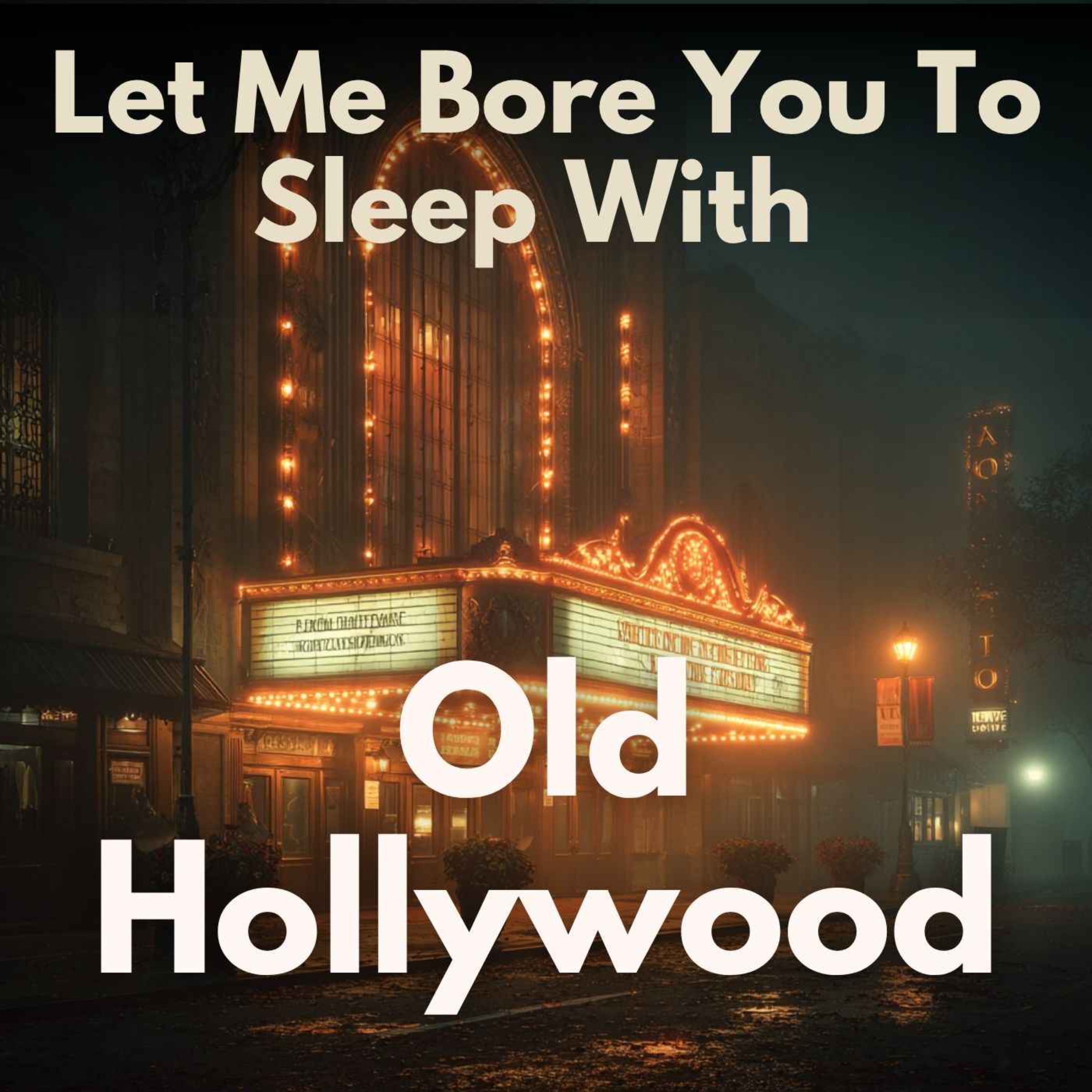 Let Me Bore You To Sleep With Old Hollywood - Sleep Story episode artwork
