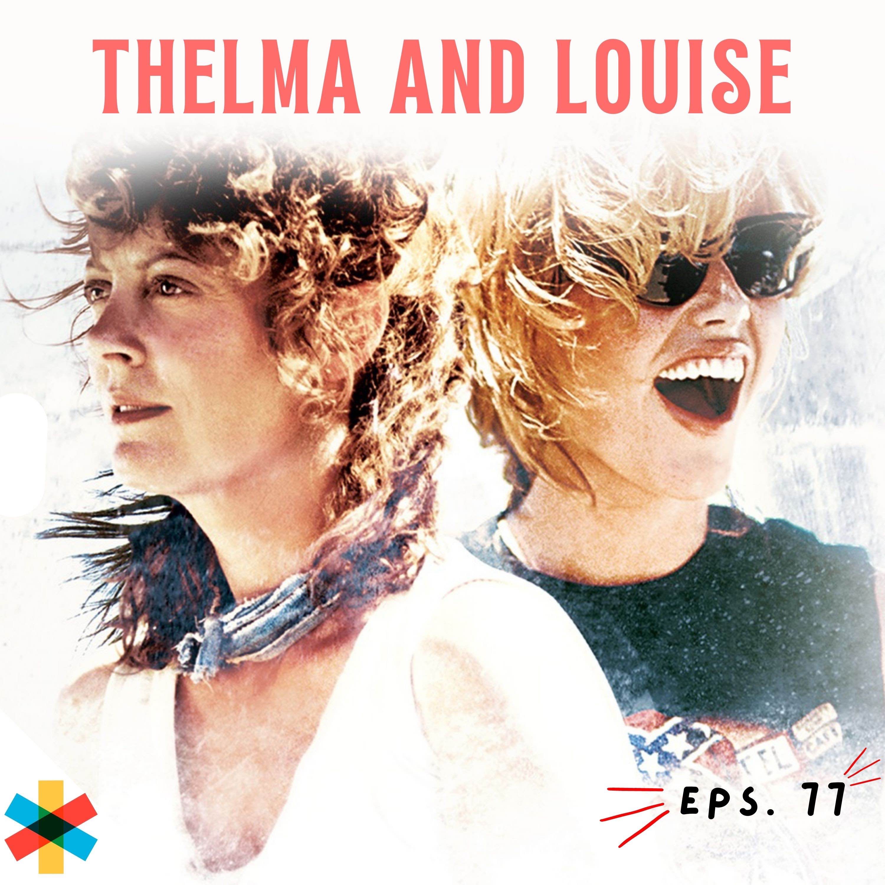 77. Thelma and Louise