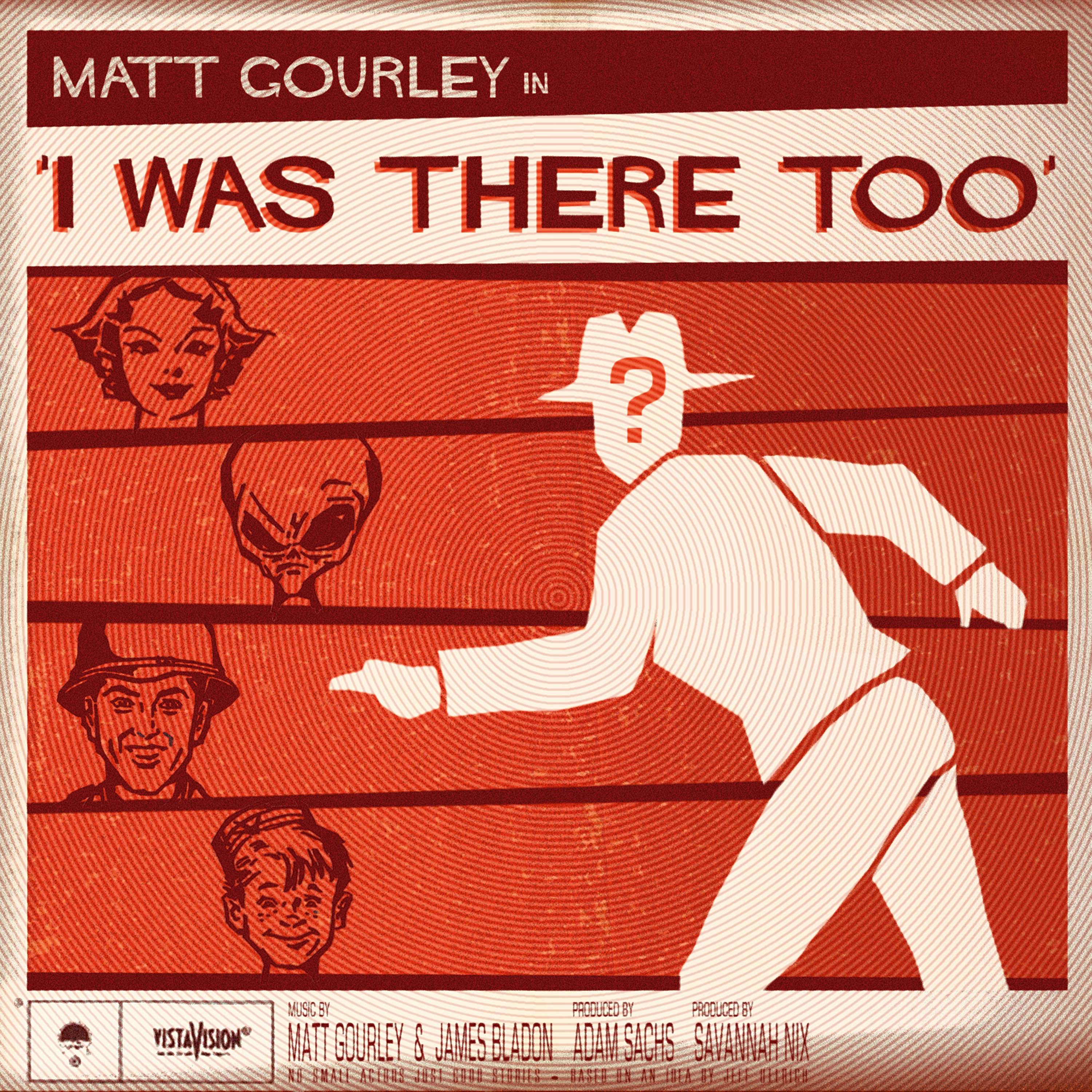 I Was There Too:Matt Gourley
