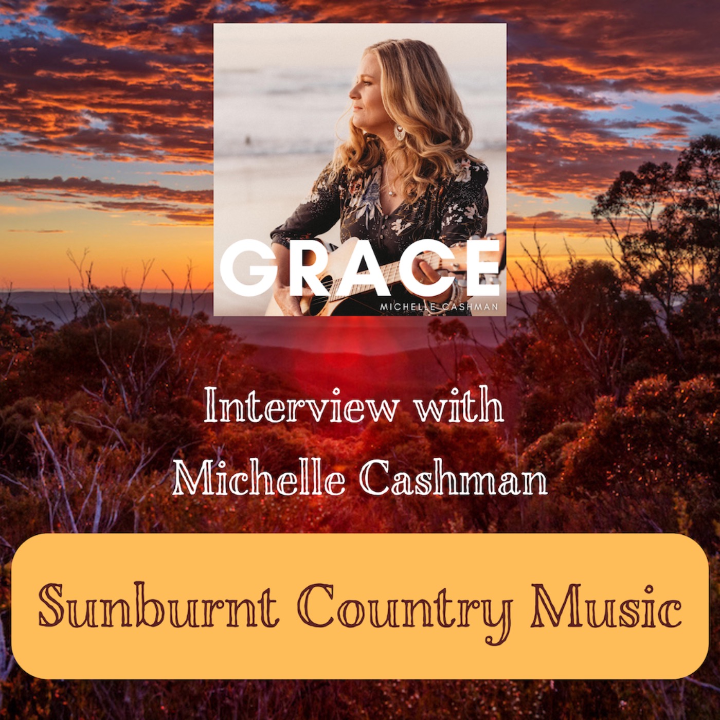 Interview with Michelle Cashman Sunburnt Country Music on Acast