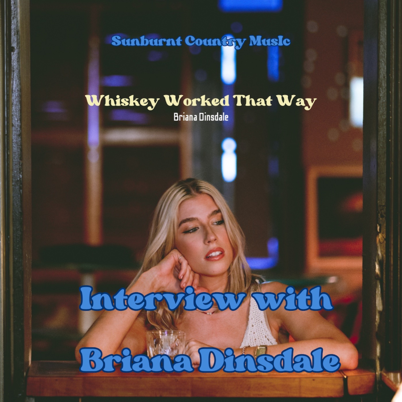 Briana Dinsdale on Nashville adventures and 'Whiskey Worked That Way'