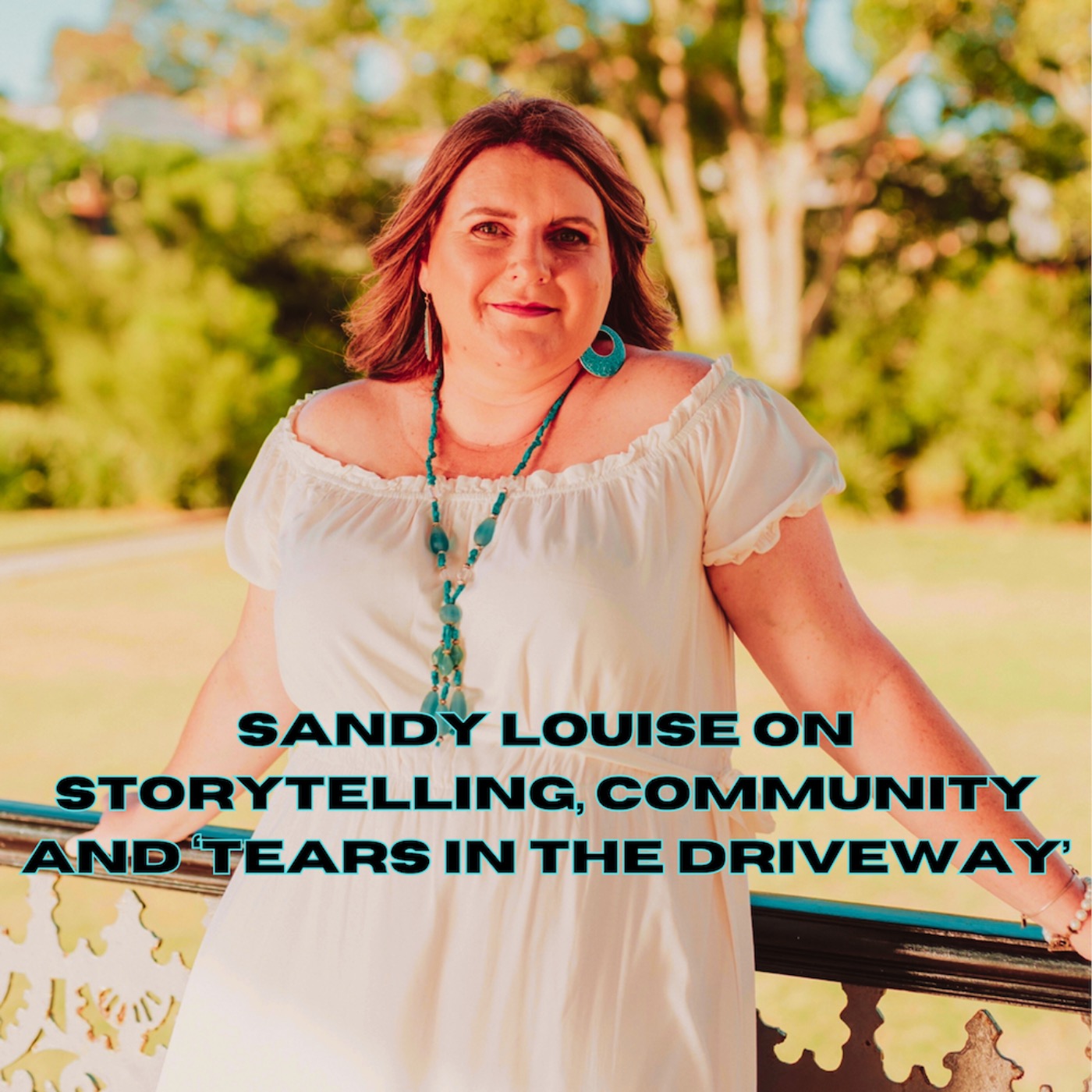 Sandy Louise on storytelling, community and ‘Tears in the Driveway’