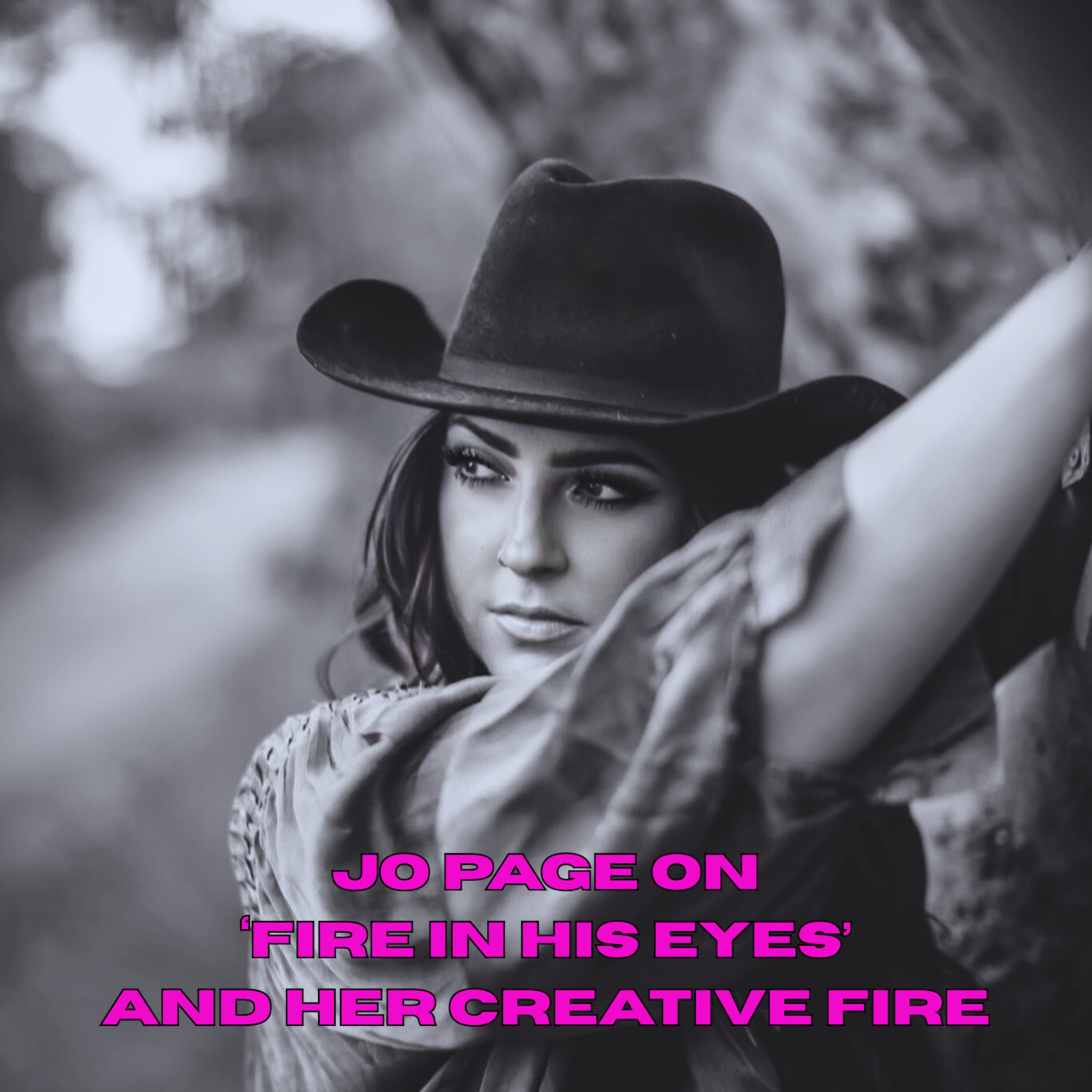Jo Page on ‘Fire in His Eyes’ and her creative fire