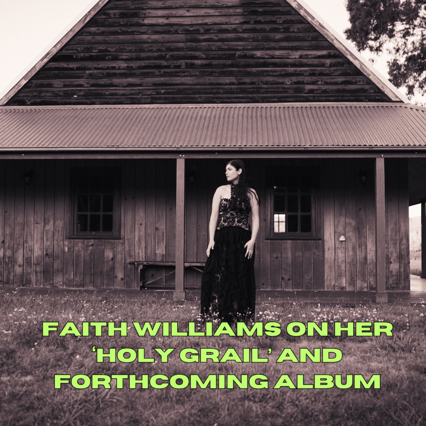 Faith Williams on her ‘Holy Grail’ and forthcoming album