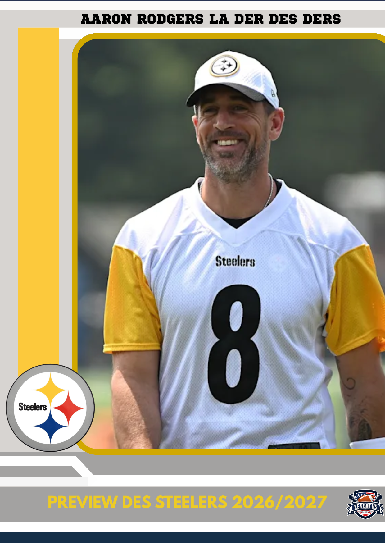 #8 Les Steelers Aaron Rodgers la der des ders