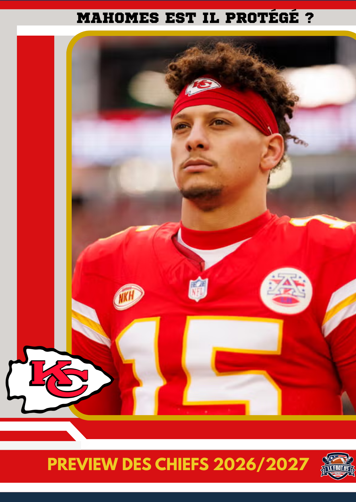 #30 Les Chiefs, Mahomes est il protégé ?