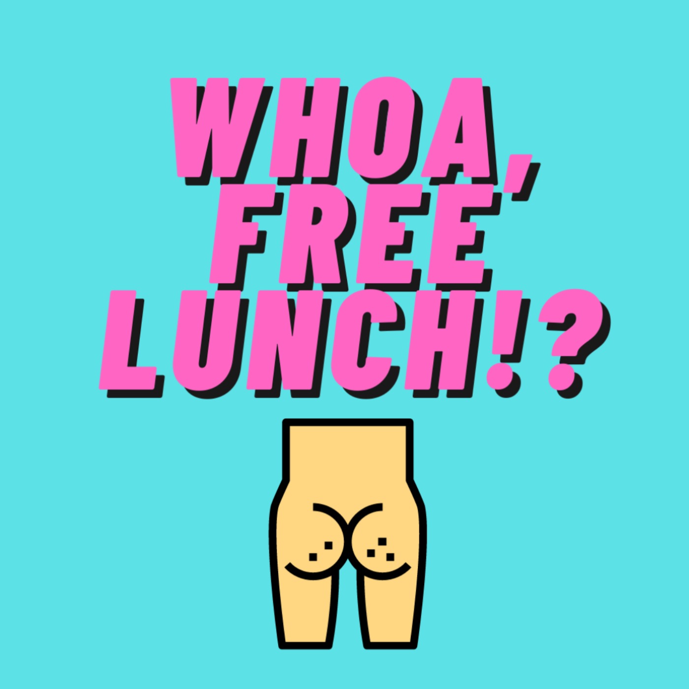 Whoa, Free Lunch!?
