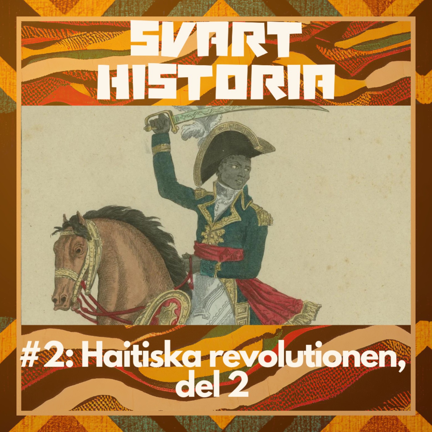 Svart historia #2 – Haitiska revolutionen, del 2 episode artwork