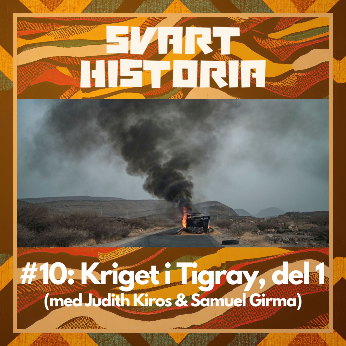 Svart historia #10: Kriget i Tigray, del 1 (med Judith Kiros & Samuel Girma) episode artwork