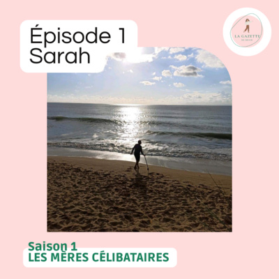 Episode n°1 Sarah