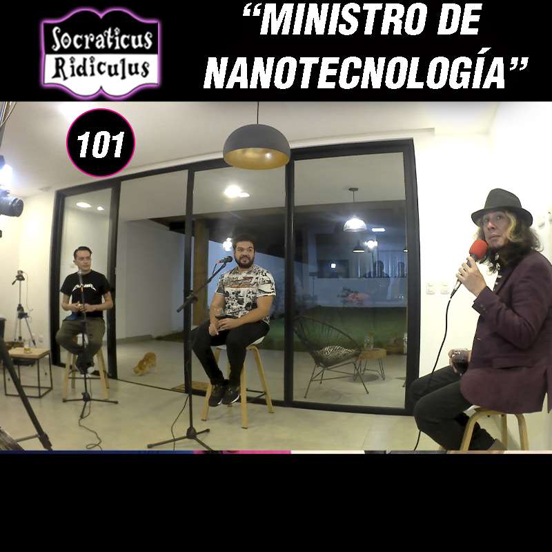 Ep.101 – MINISTRO DE NANOTECNOLOGÍA episode artwork