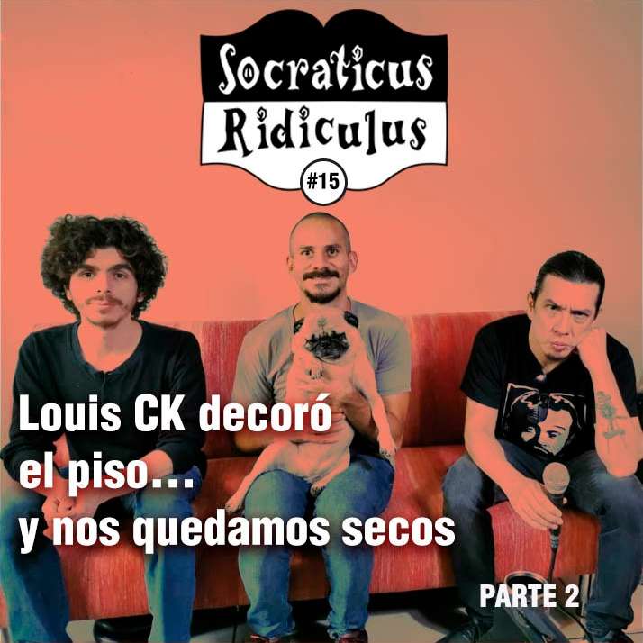 Ep.15 – Louis CK decoró el piso...y nos quedamos secos (2da parte) episode artwork