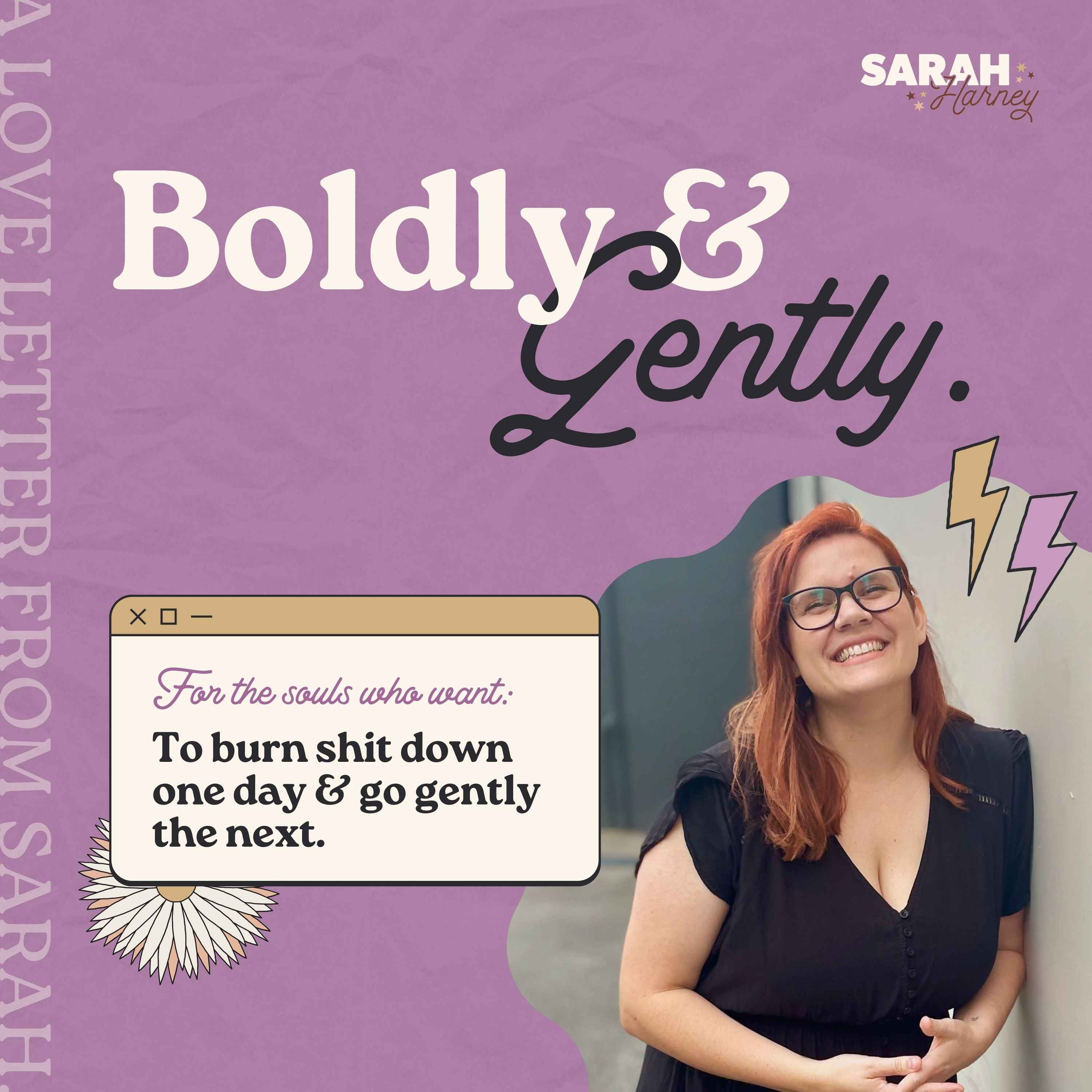 Boldly & Gently