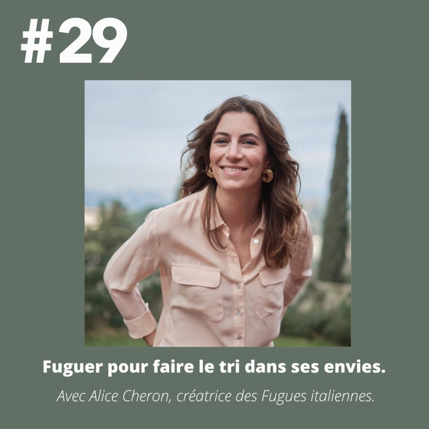 #29 - Alice Cheron (créatrice des Fugues italiennes) " Fuguer pour faire le tri dans ses envies."