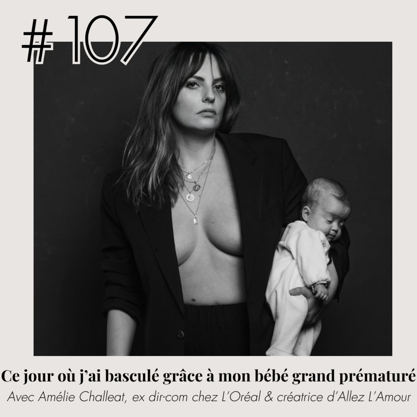 cover art for #107 - (Amélie Challeat) "Ce jour où j'ai basculé grâce à mon bébé grand prématuré"
