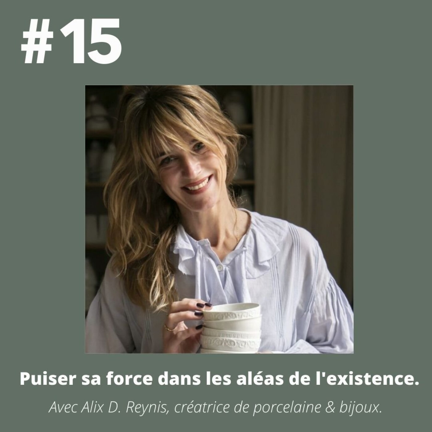 #15 - Alix D. Reynis: "Puiser sa force dans les aléas de l'existence."