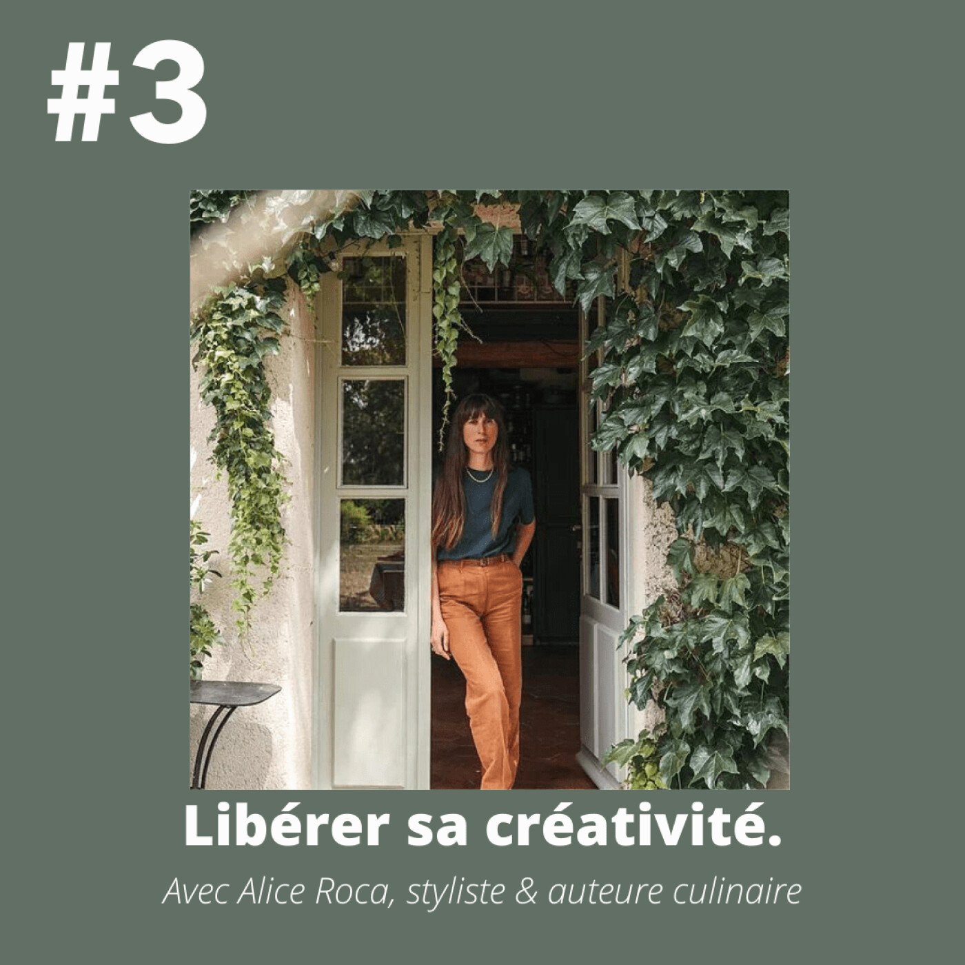 #3 - Alice Roca (styliste & auteure culinaire): "Libérer sa créativité pour redessiner son existence.".