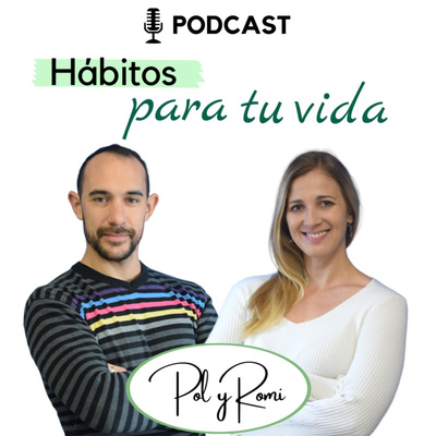 Duerme Mejor Haciendo Esto - #25 - Hábitos para tu vida con Pol y Romi.