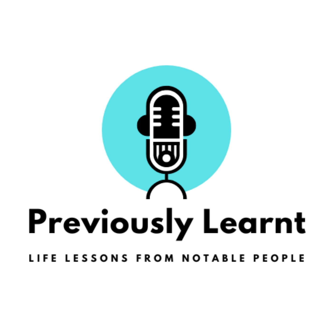 Previously Learnt : Life Lessons From Notable People