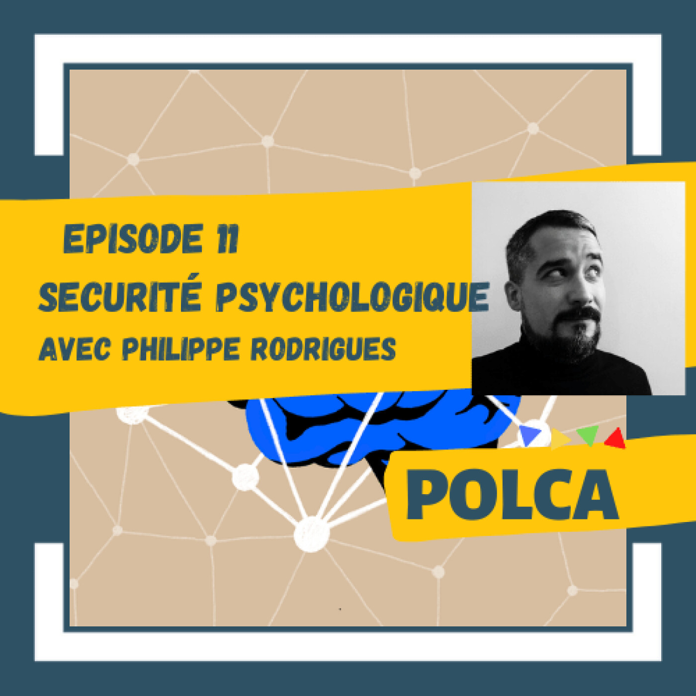POLCA #11/ Sécurité psychologique - avec Philippe Rodrigues