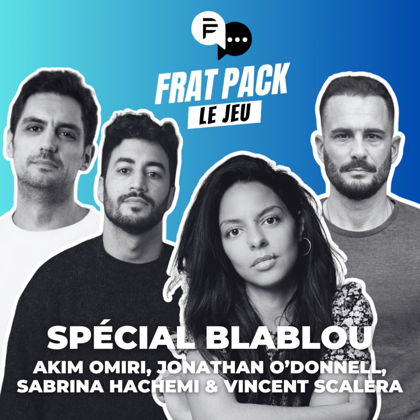 S04E07 Frat Pack le Jeu avec Akim Omiri, Jonathan O'donnell, Sabrina Hachemi & Vincent Scalera episode artwork