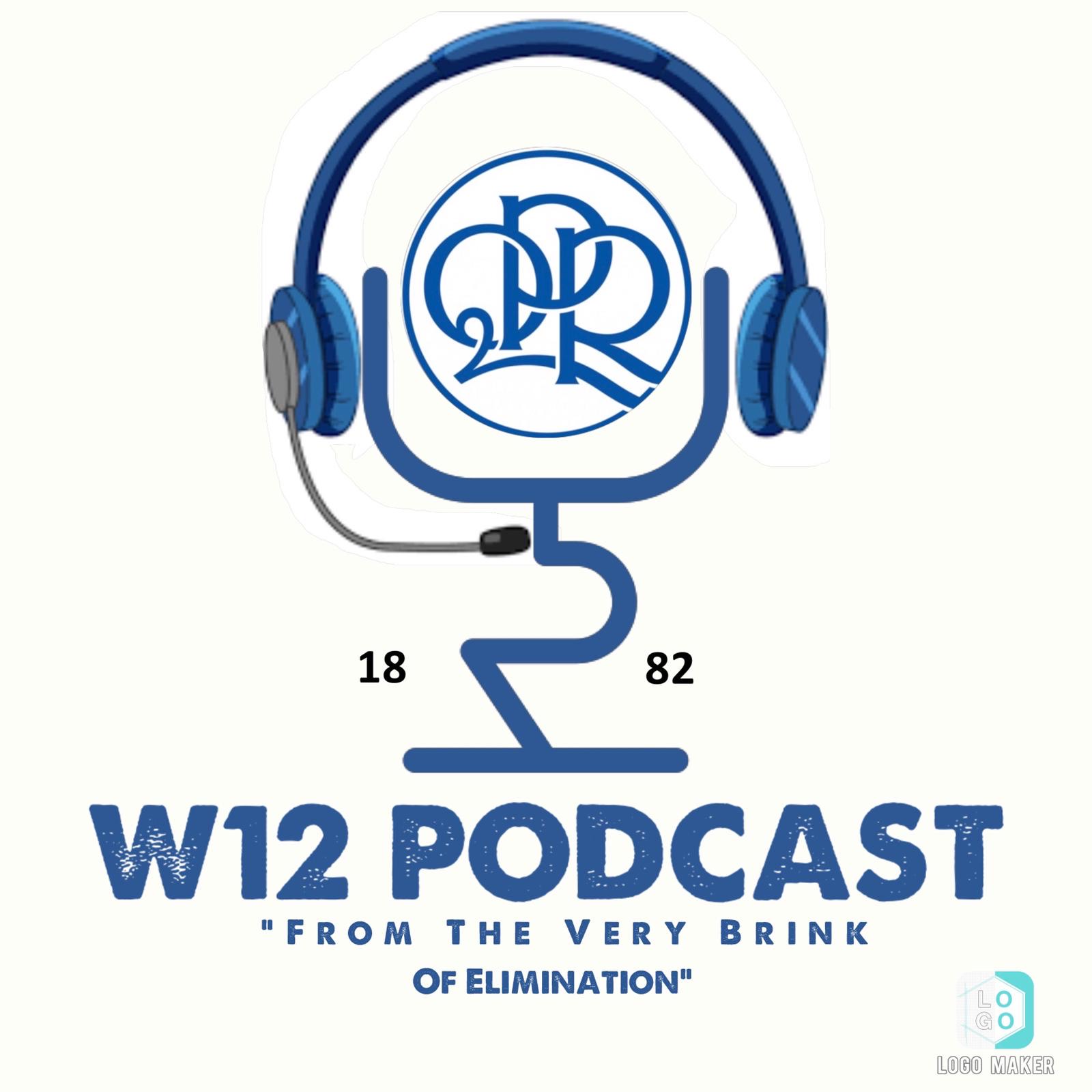 W12 Podcast - QPR 🎙