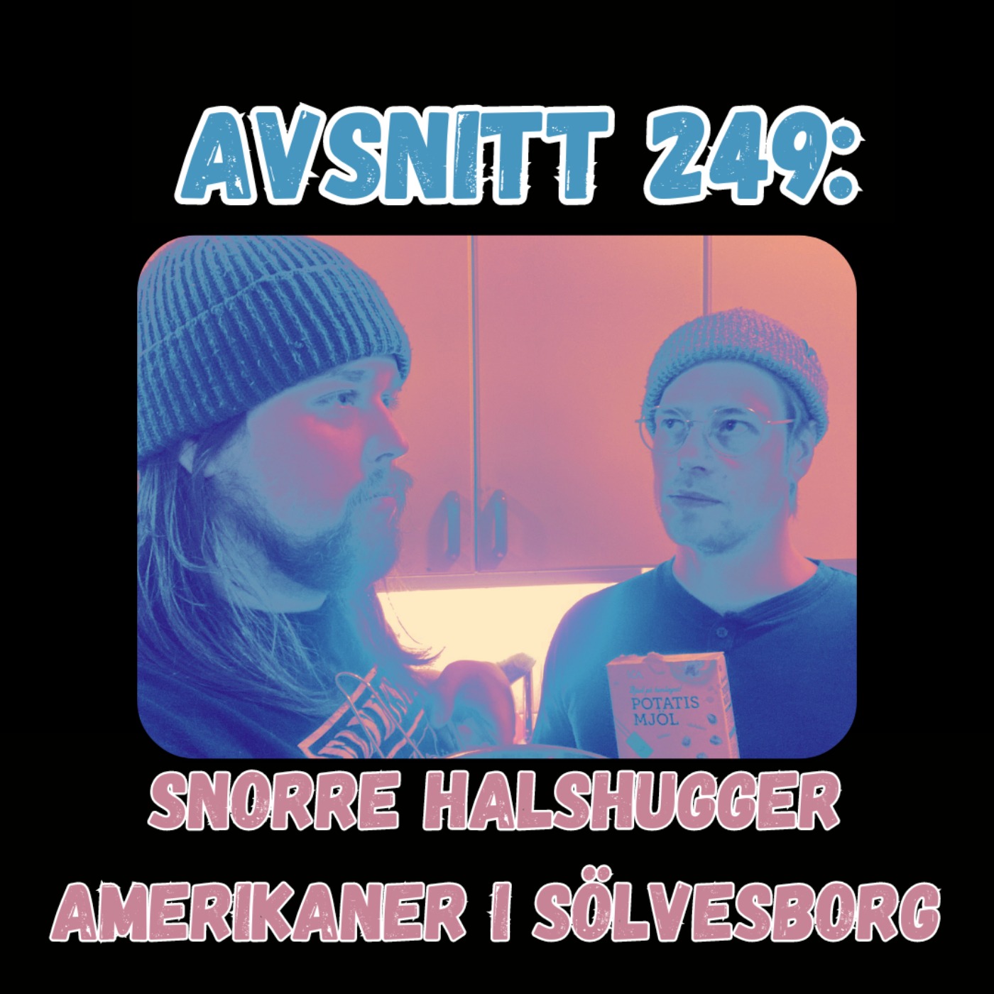 cover art for Avsnitt 249: Snorre halshugger amerikaner i Sölvesborg