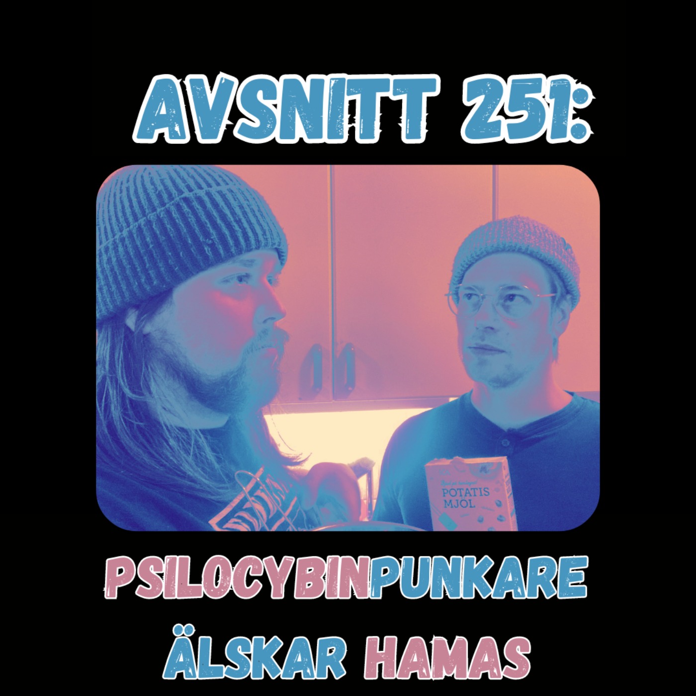 cover art for Asnitt 251: Psilocybinpunkare Älskar Hamas