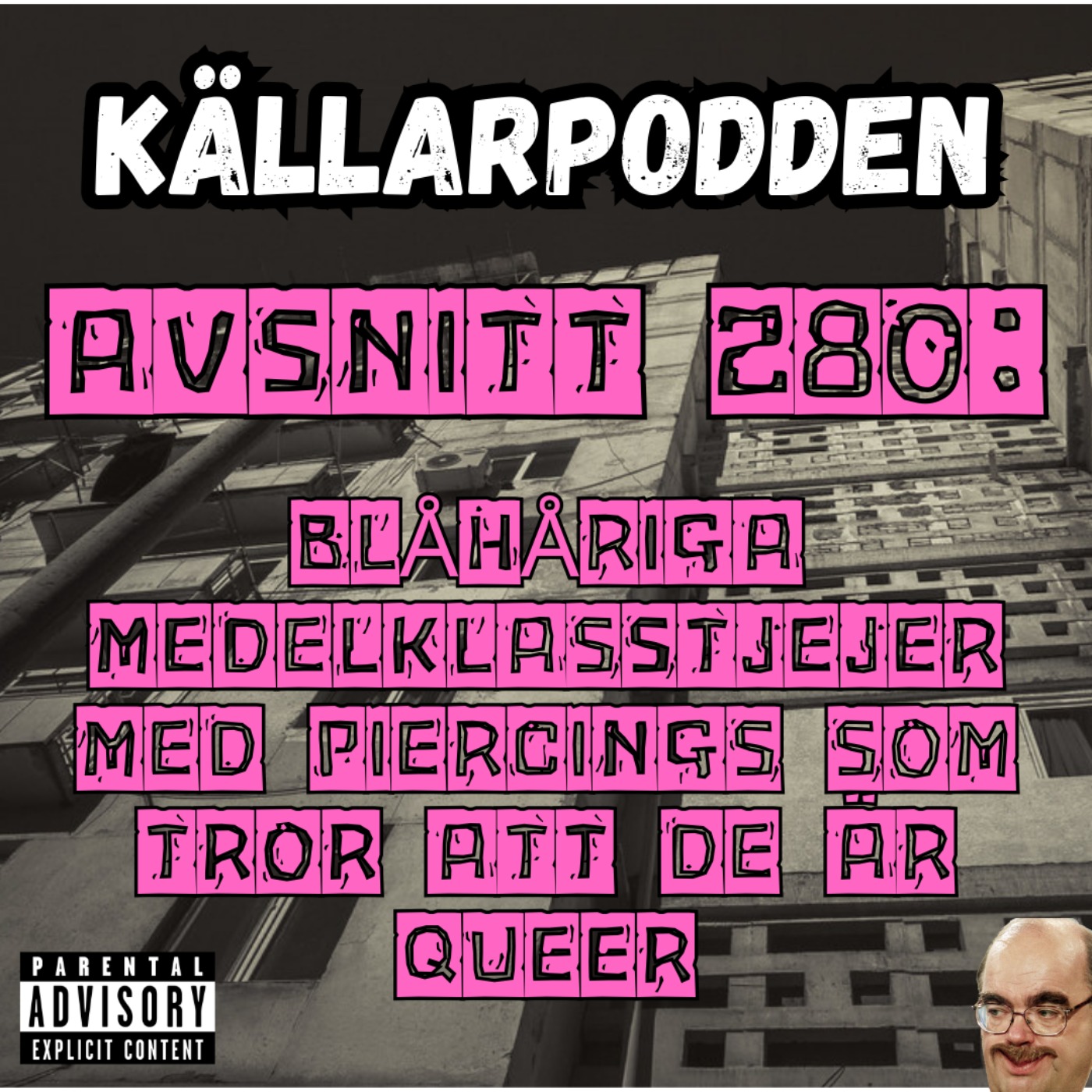 Avsnitt 280: Blåhåriga medelklasstjejer med piercings som tror att de är queer