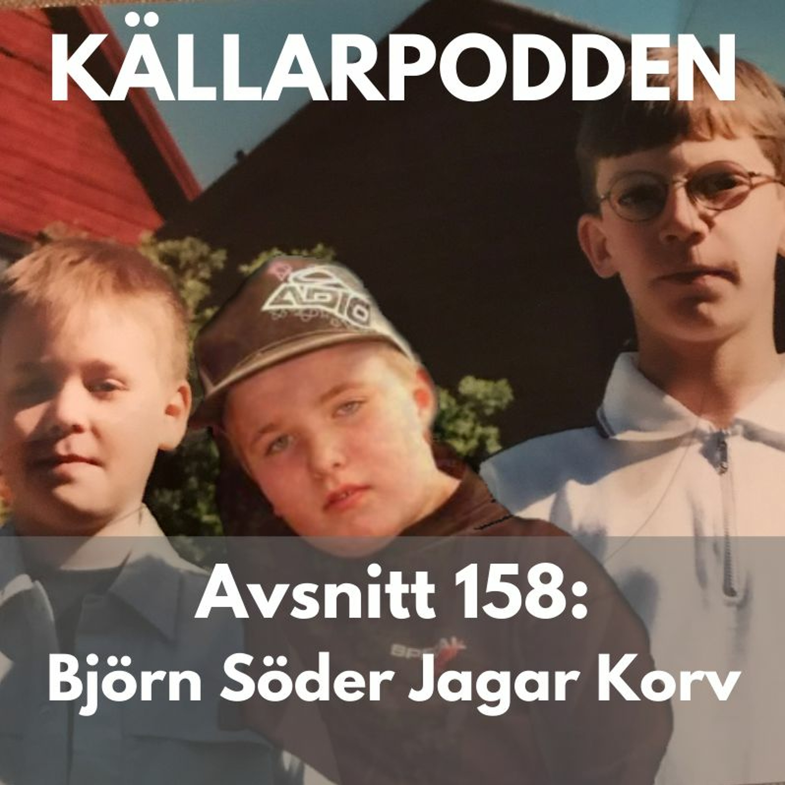 Avsnitt 158: Björn Söder Jagar Korv episode artwork