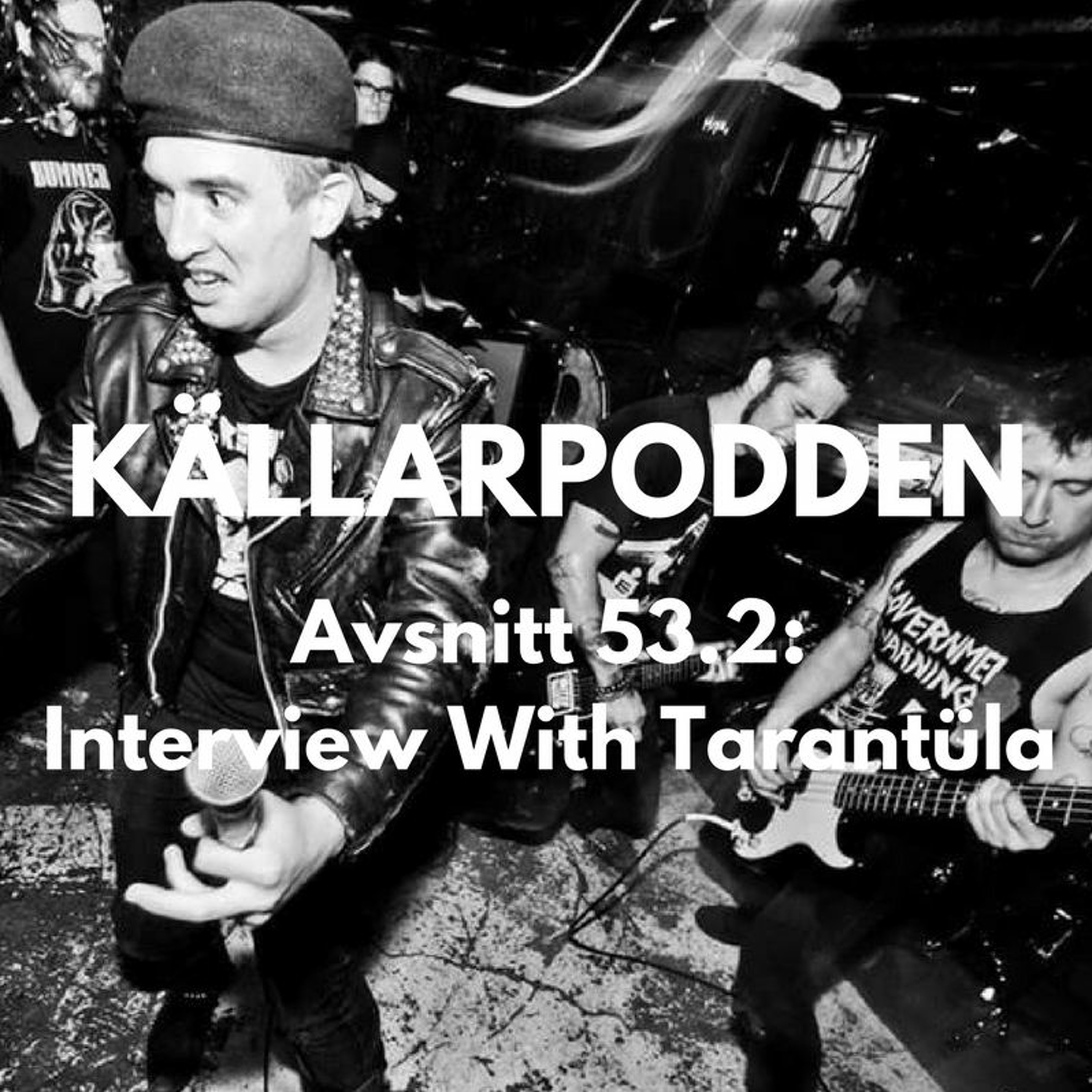 Avsnitt 53:2: Interview With Tarantüla episode artwork