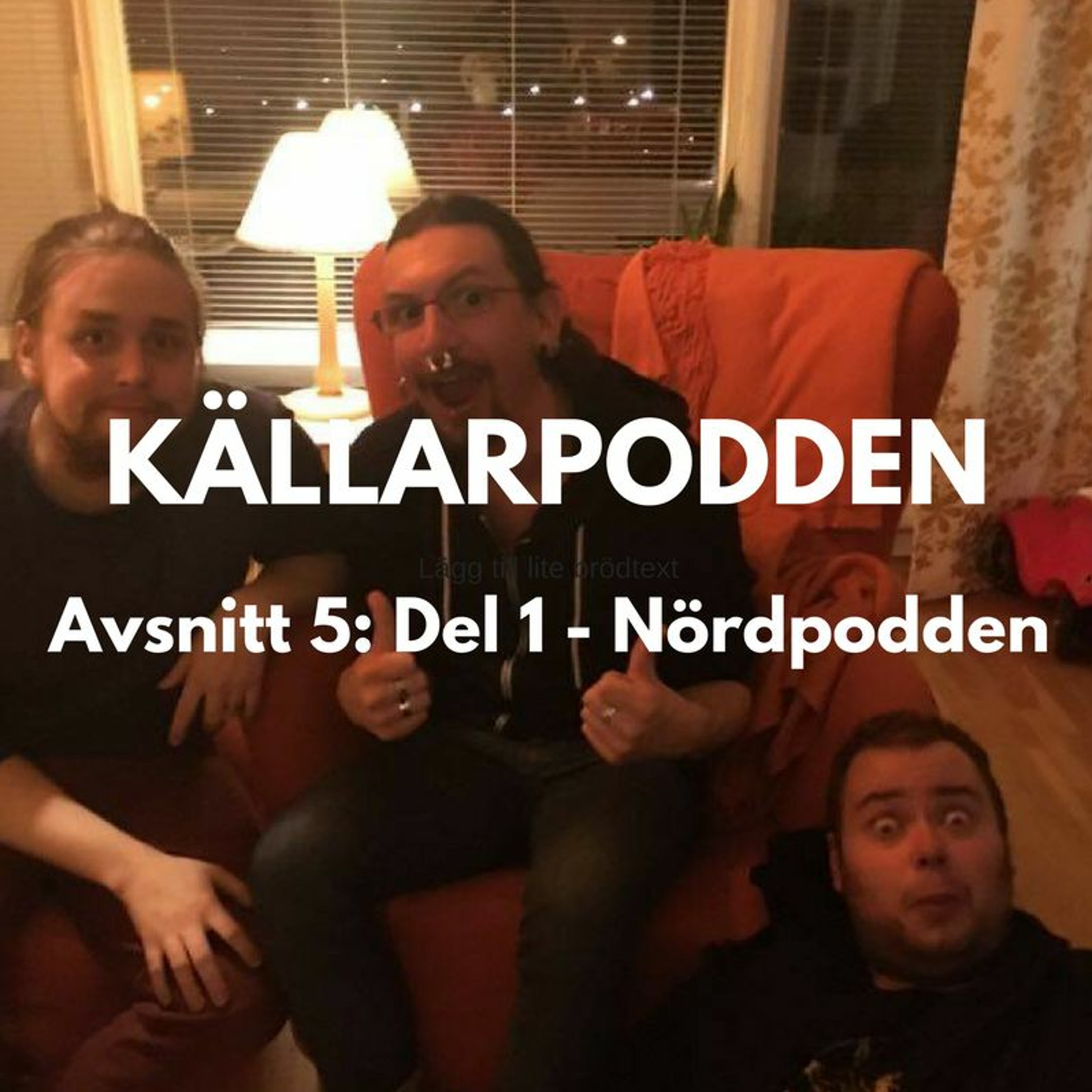 Avsnitt 5 Del 1 - Nördpodden(Källarpodden) episode artwork