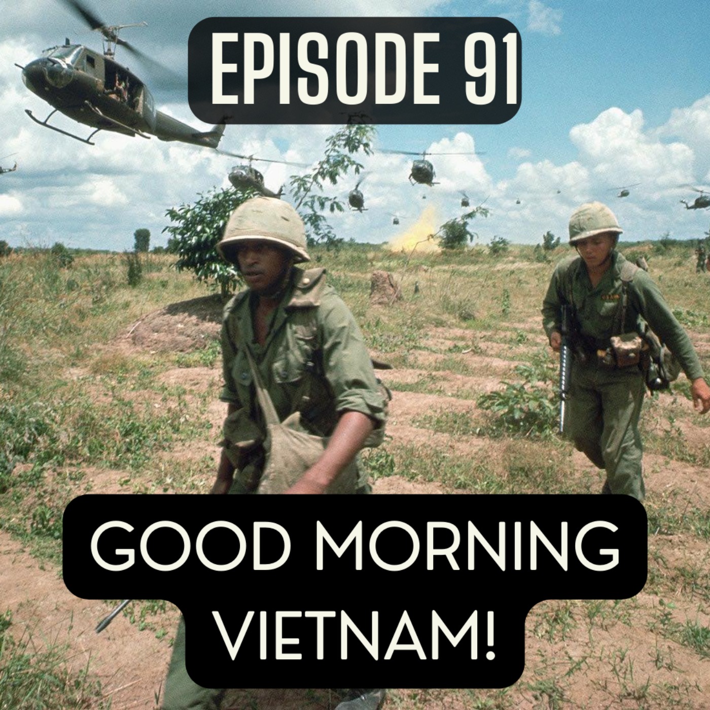 cover art for 91. Good Morning Vietnam! A Living History Impression