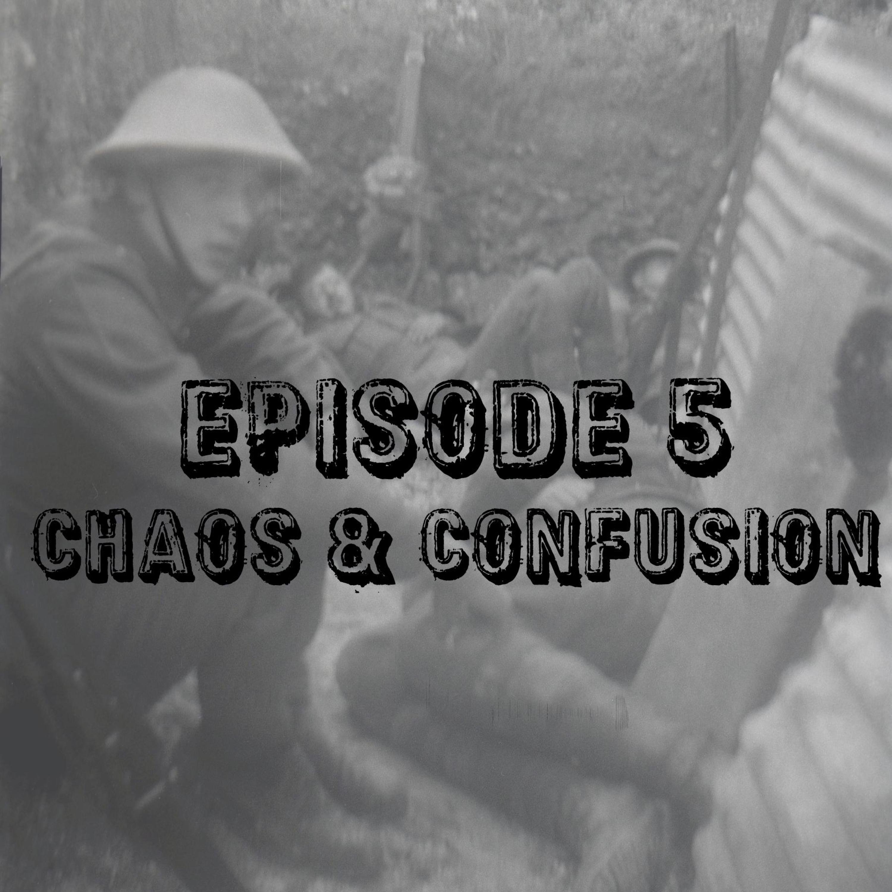 5. Chaos & Confusion
