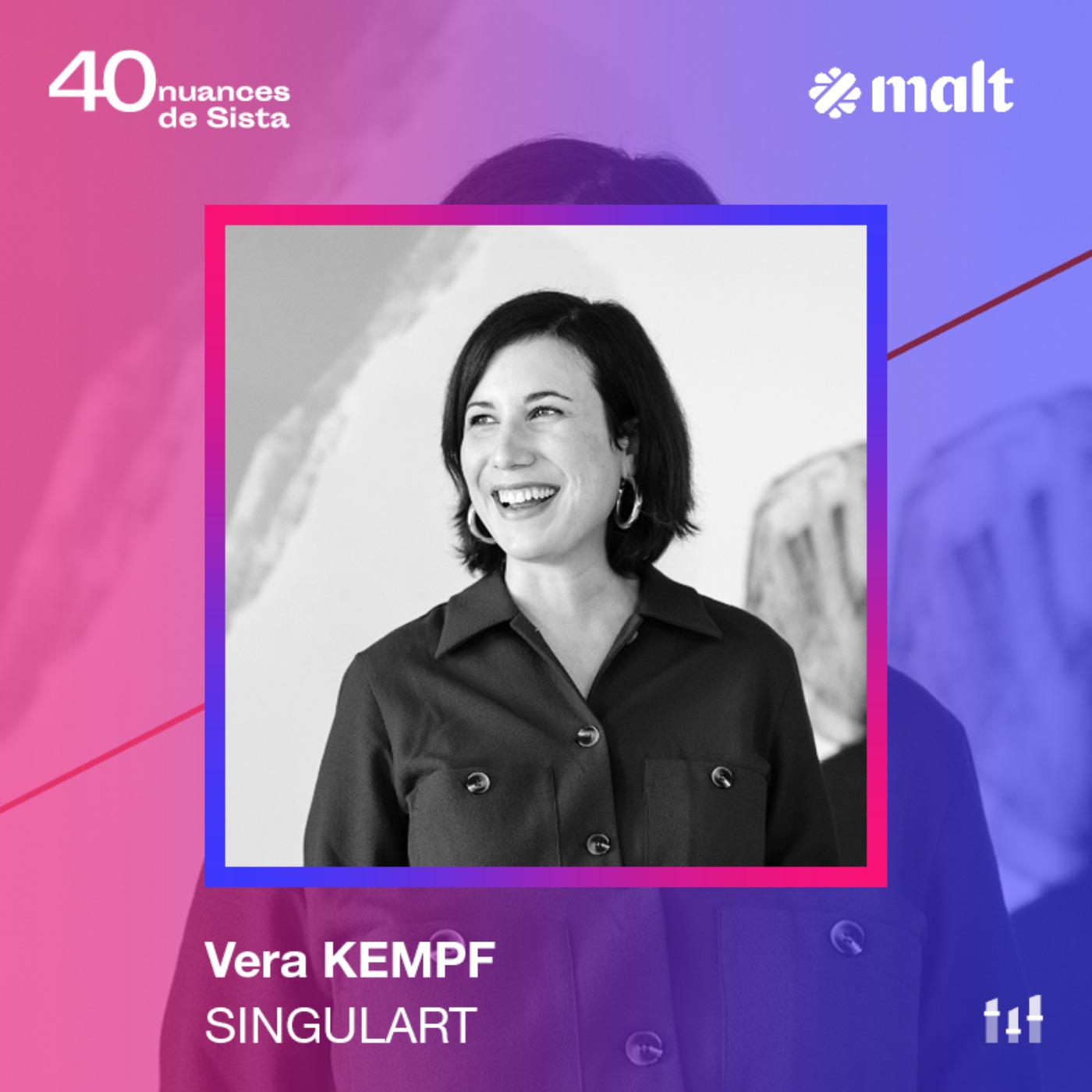 :72 [SISTA MALT] Vera Kempf - Singulart : L’art de bousculer les statu quo