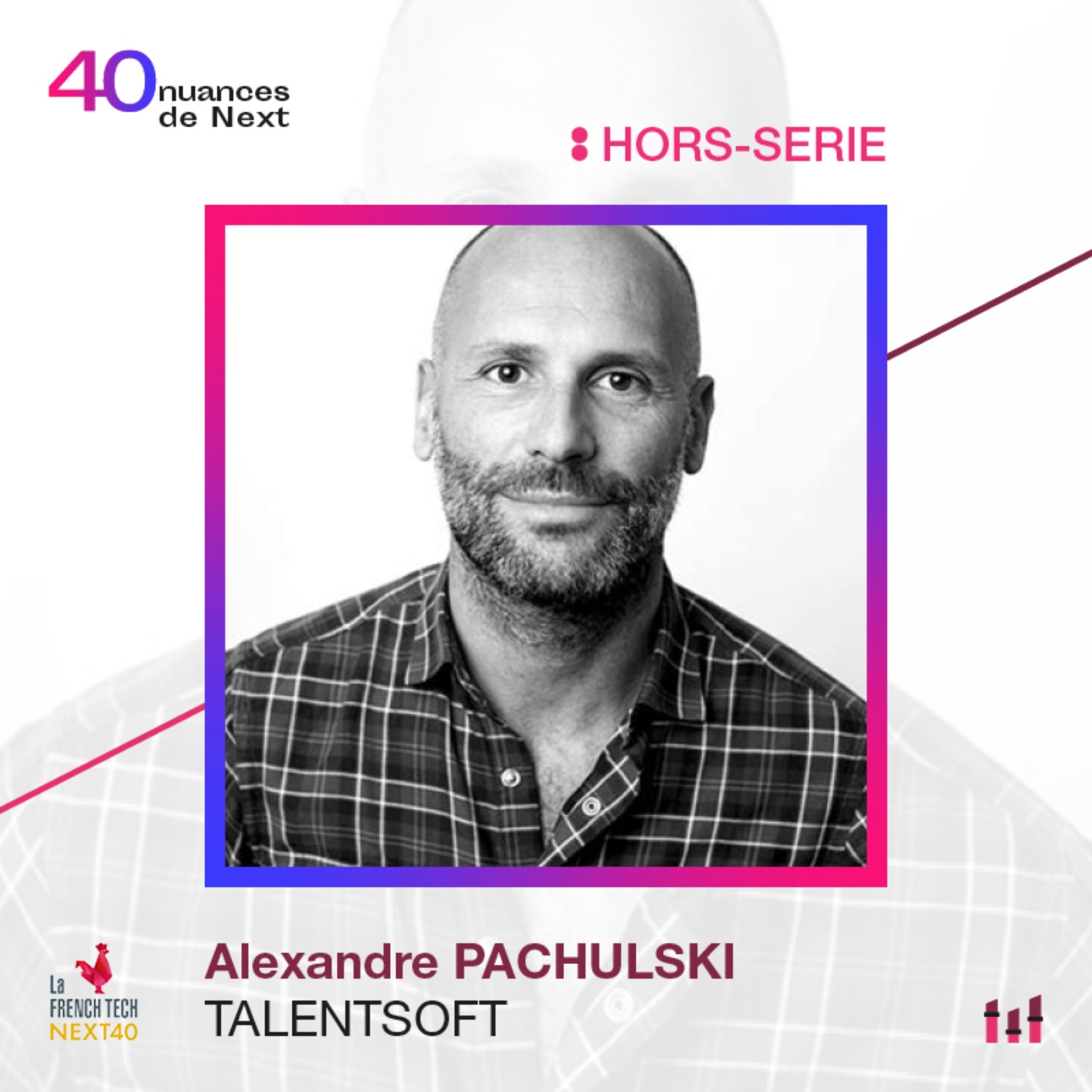 :79 [HORS-SERIE] Alexandre Pachulski - Talentsoft : L’entrepreneuriat à la sauce pop-culture