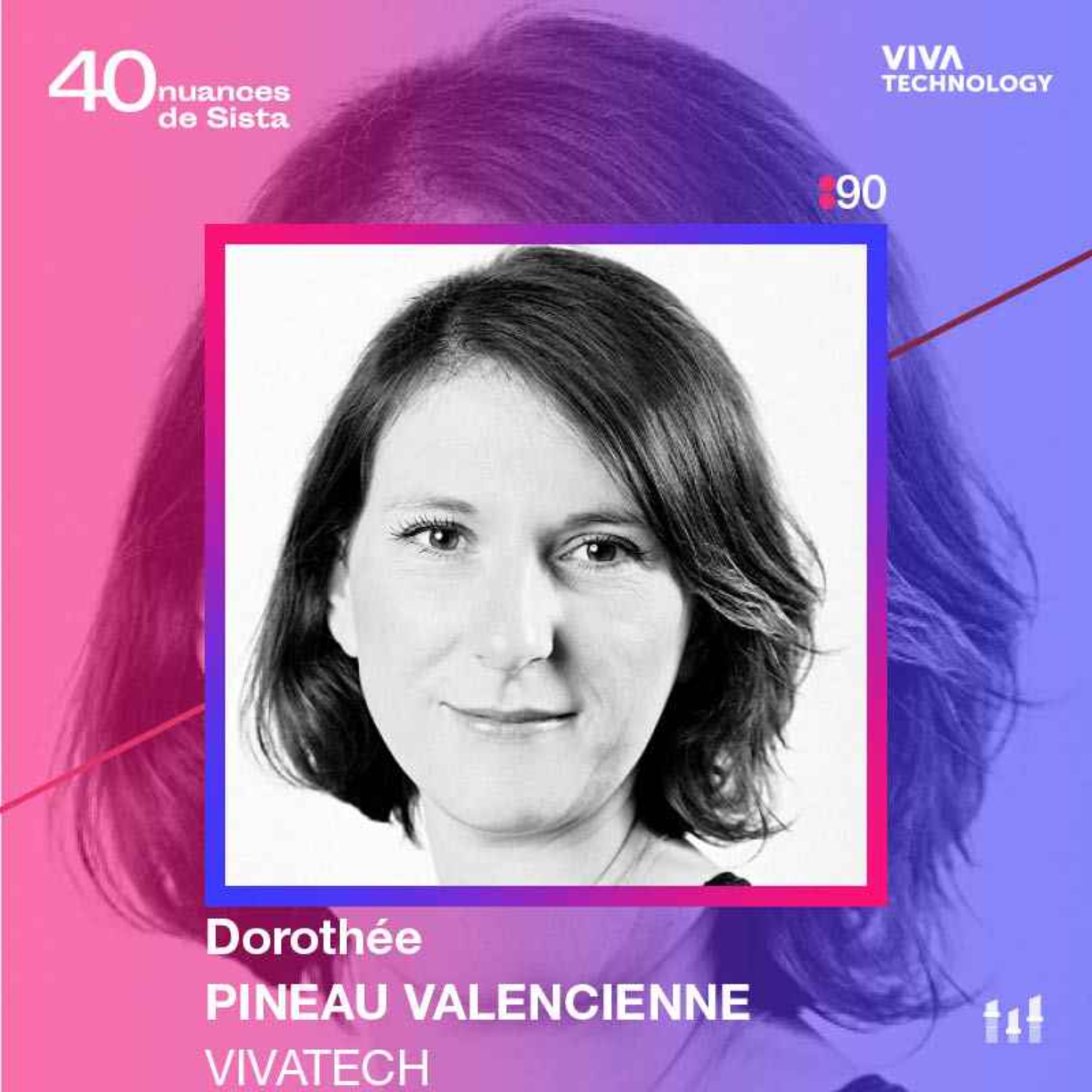 :90 [HORS-SERIE] Dorothée Pineau Valencienne - VivaTech - In Tech we trust
