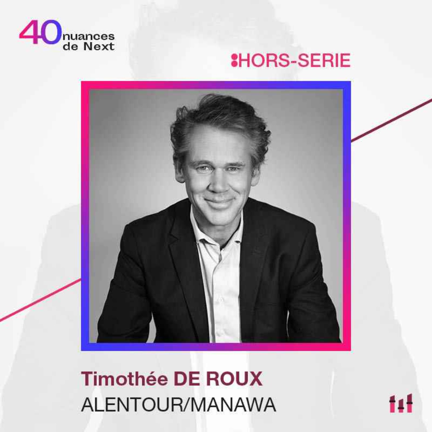 :HORS-SERIE Timothée de Roux - Manawa/Alentour - La fantaisie pour ADN, le monde pour ambition