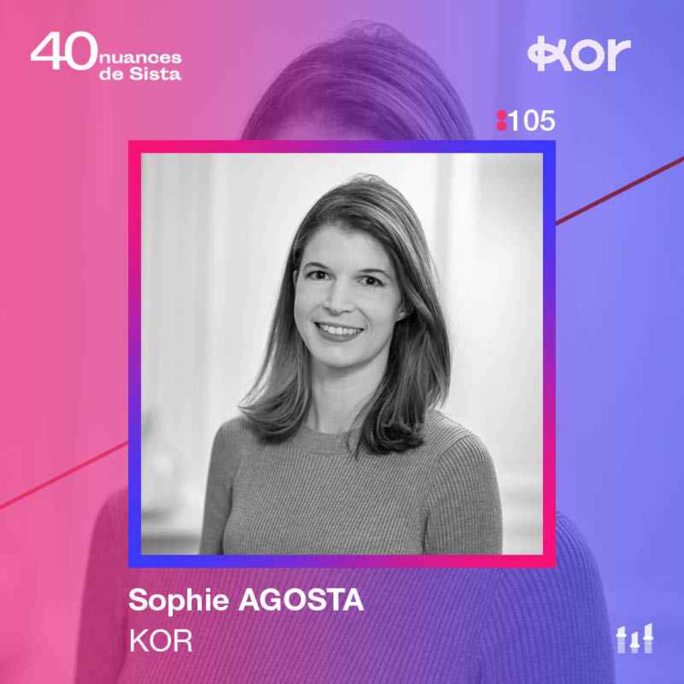 :105 [SISTA] Sophie Agosta - Kor - Prévenir, c'est guérir