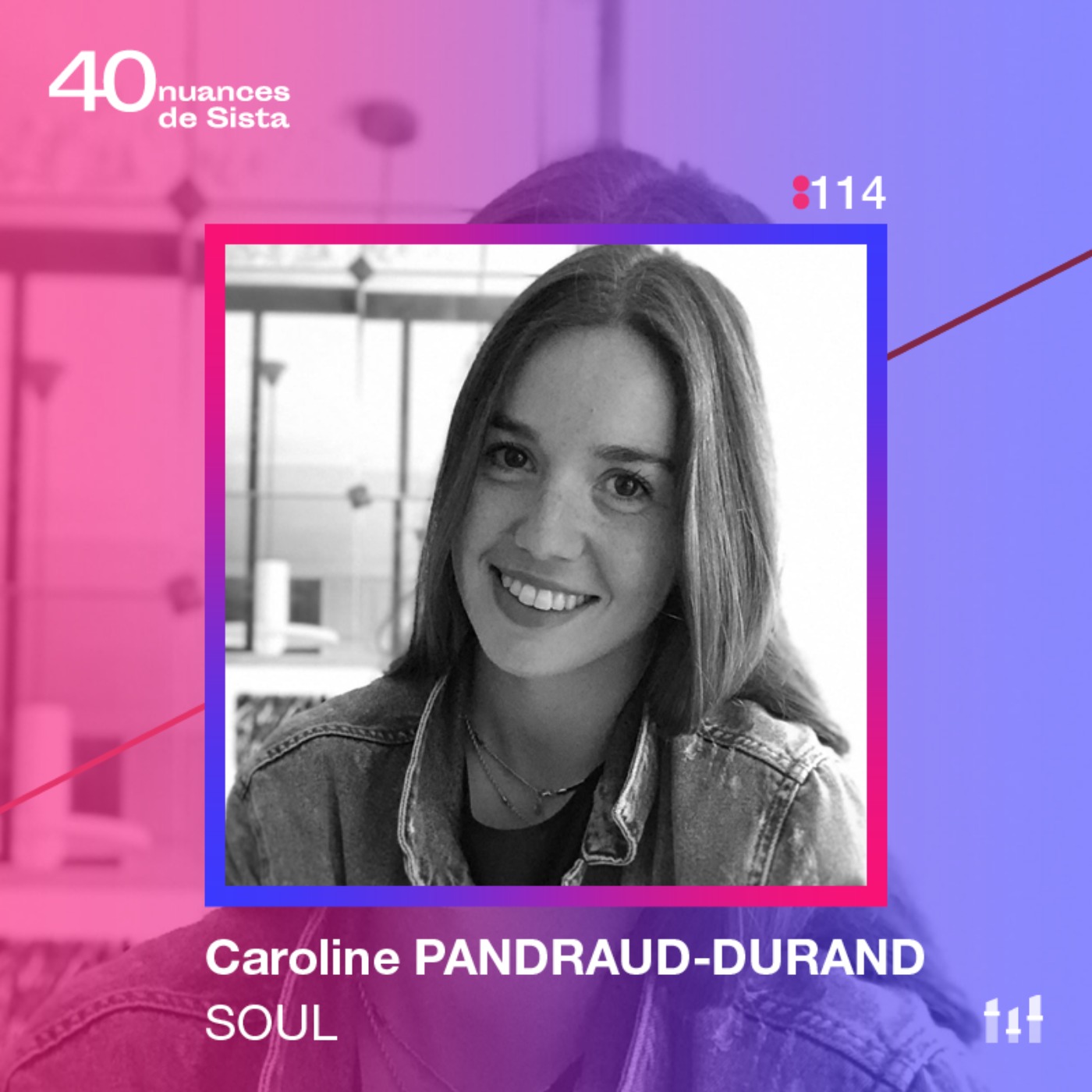 :114 [SISTA] À son tour de raconter son histoire - Caroline Pandraud-Durand - SOUL