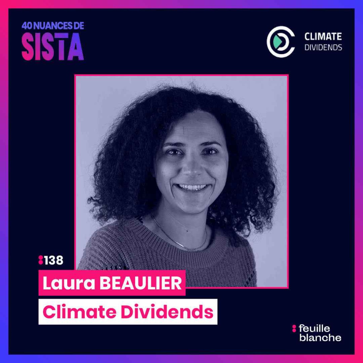 :138 [SISTA] Quand la valeur de ta boite dépendra de tes actions pour le climat - Laura Beaulier, Climate Dividends