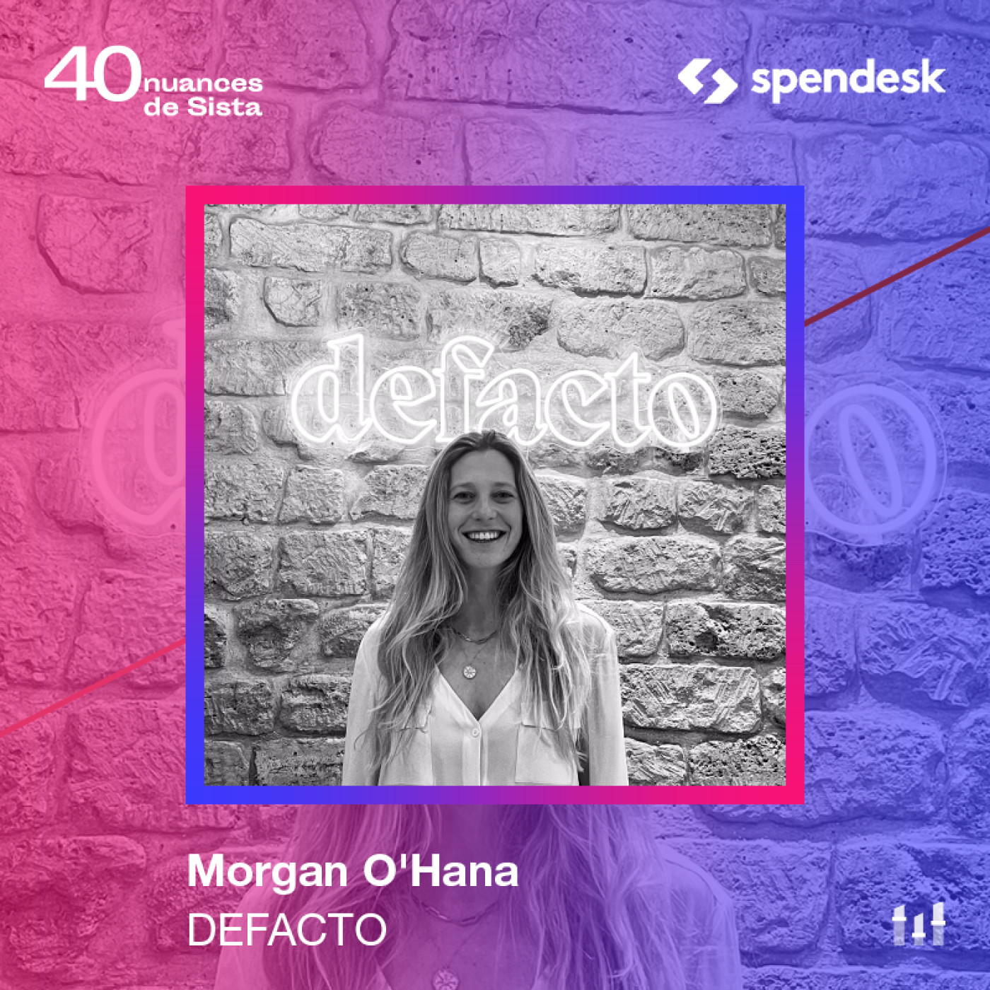 :67 [SISTA SPENDESK] Morgan O’Hana - Defacto : Show must go on