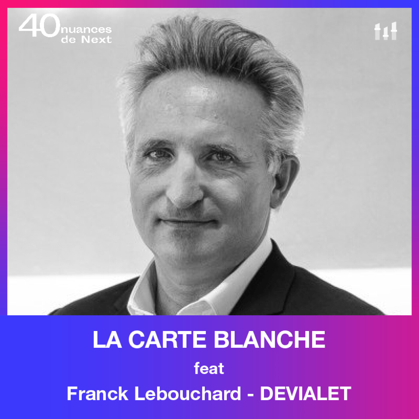 [CARTE BLANCHE] Franck Lebouchard - Devialet : Ne pas écouter les ronchons