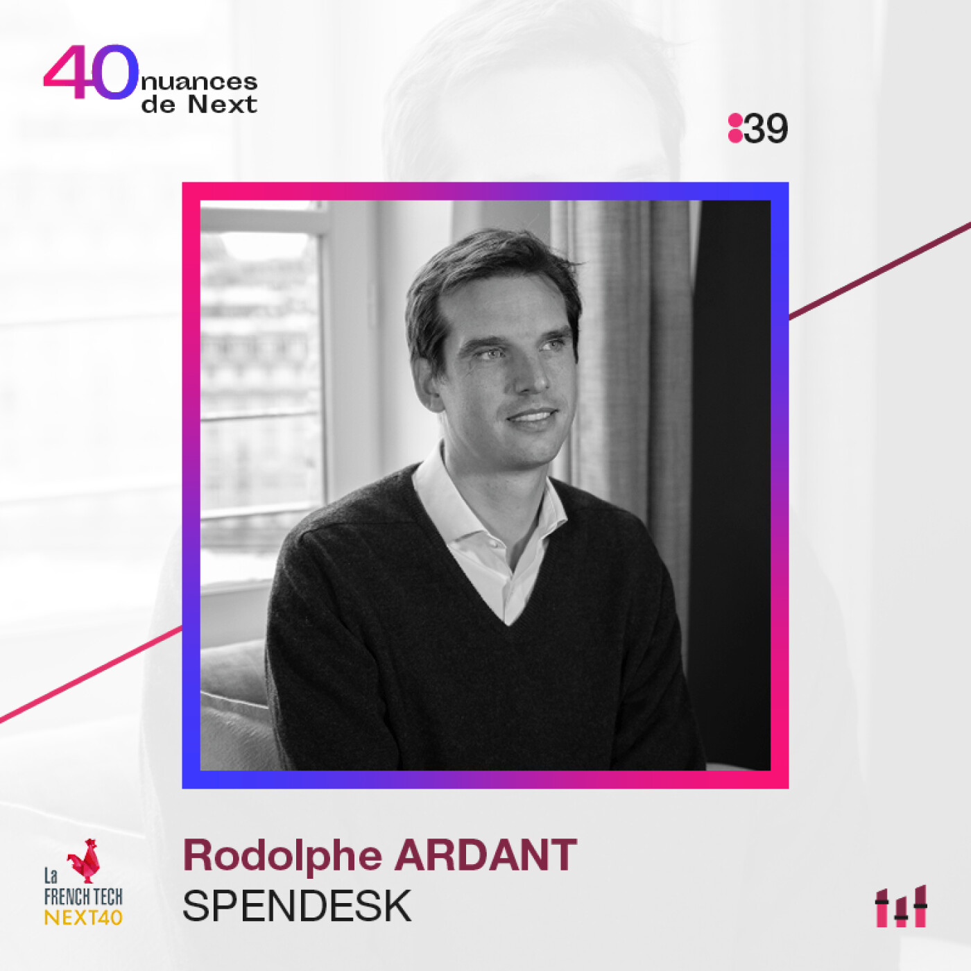 :59 [NEXT40] Part 2 - Rodolphe Ardant - Spendesk : L’aventure humaine au cœur de ses ambitions entrepreneuriales