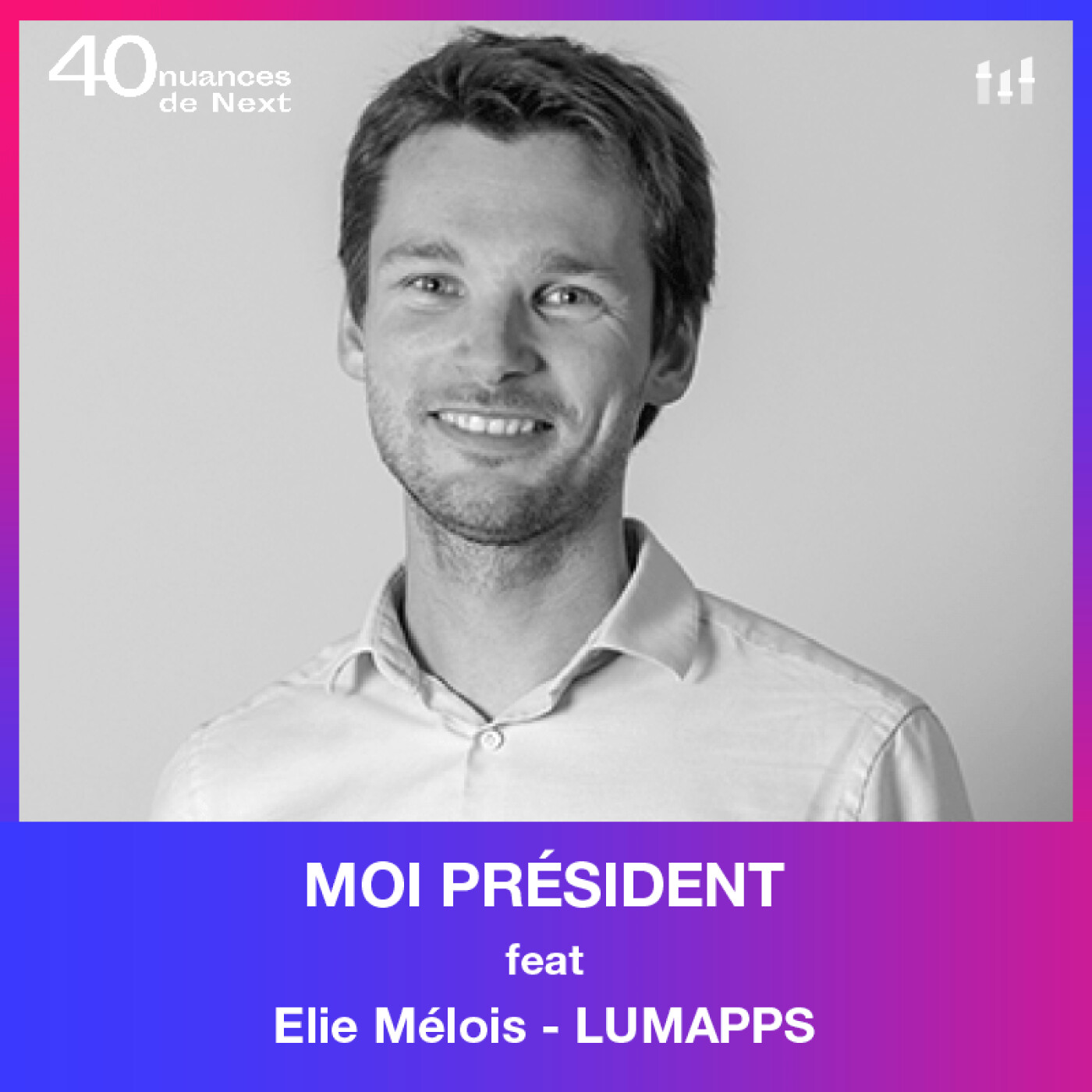 [MOI PRESIDENT] Elie Mélois - LumApps : Accélérer la lutte contre le réchauffement climatique