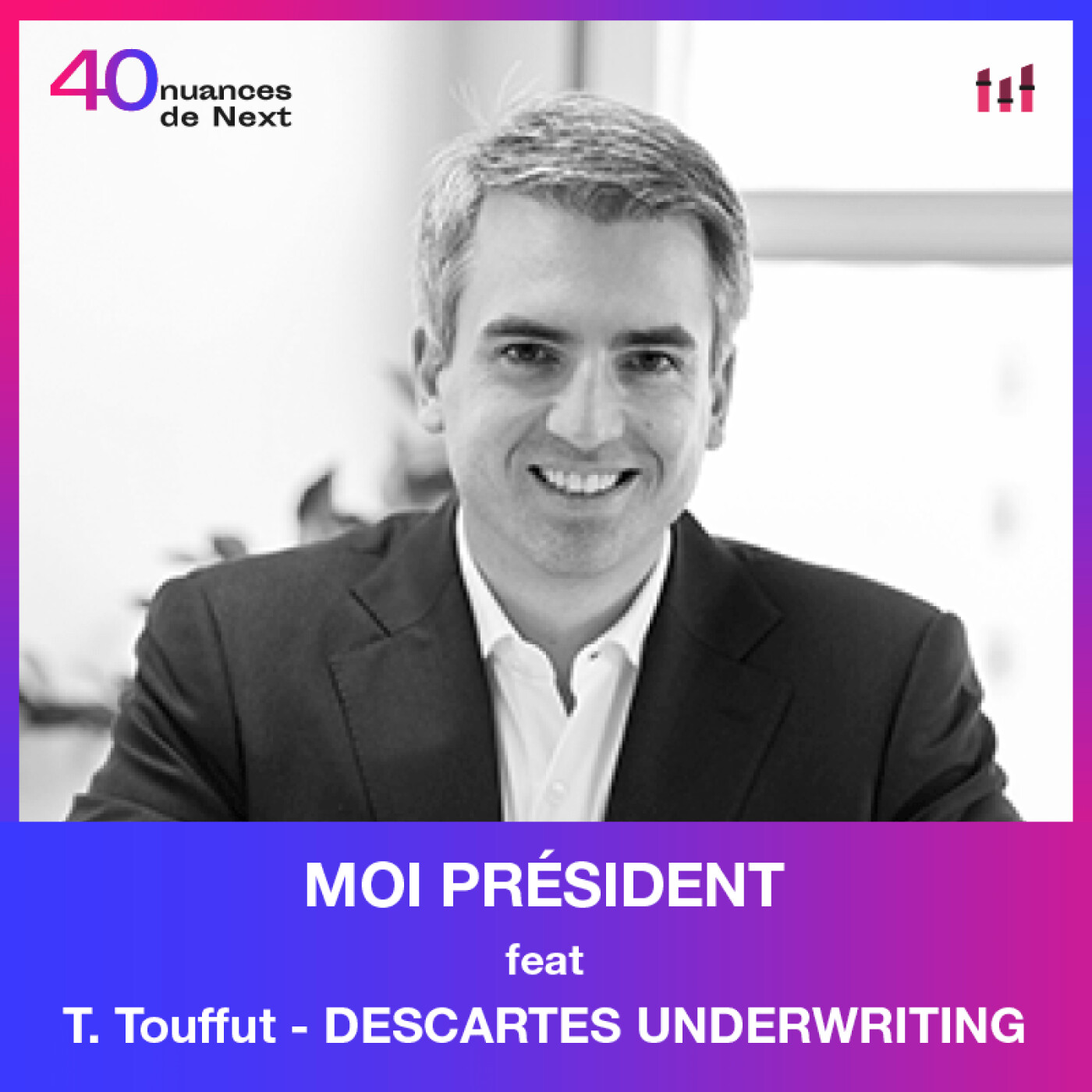 [MOI PRESIDENT] Tanguy Touffut - Descartes Underwriting : Le visa tech, notre allié pour gagner la guerre des talents