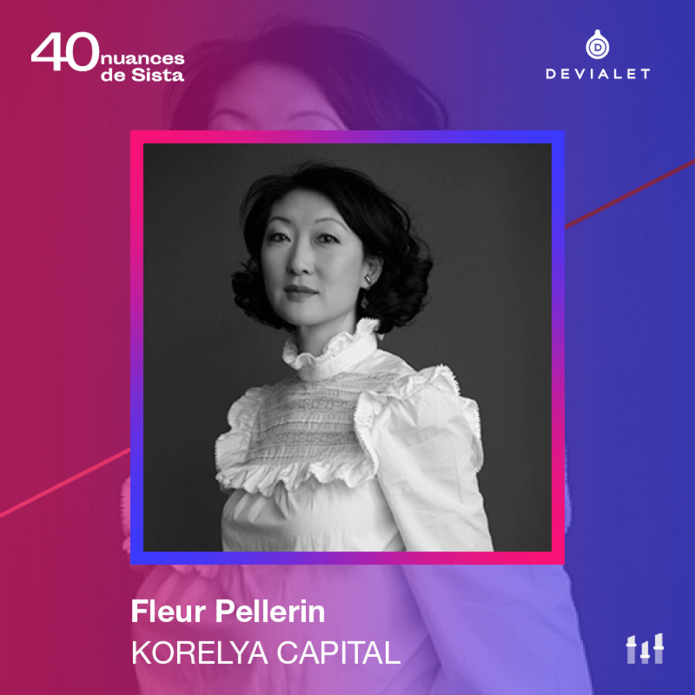 :51 [SISTA DEVIALET] Fleur Pellerin - Korelya Capital - Faire grandir la French Tech à l’international