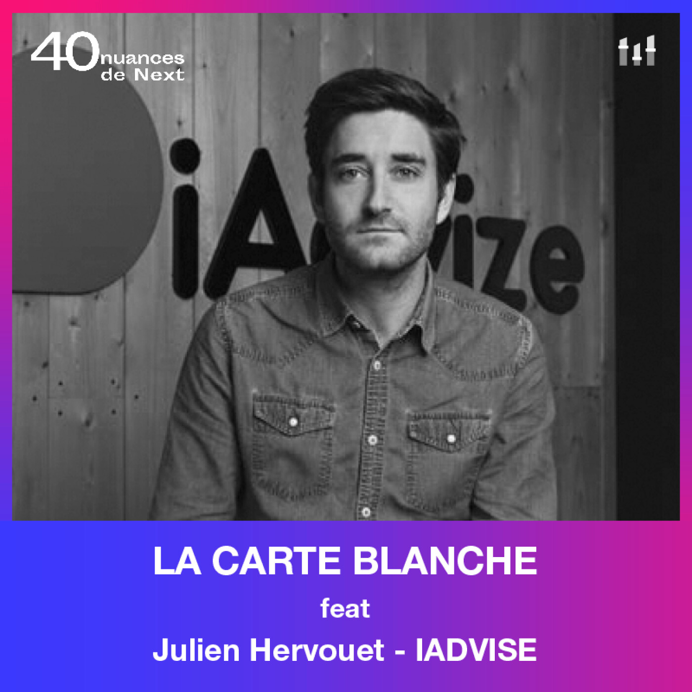[LA CARTE BLANCHE] Julien Hervouet - iAdvise