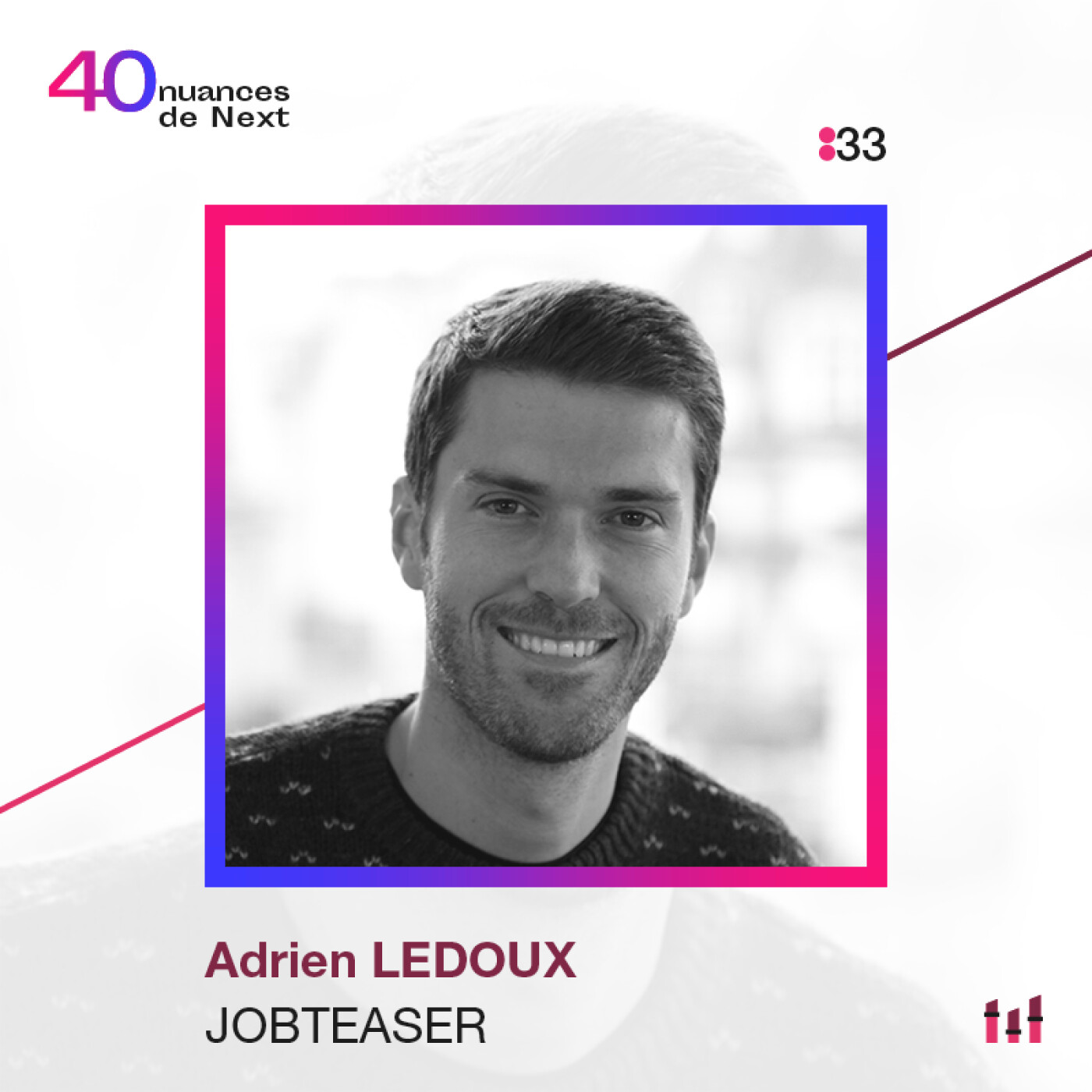 40 nuances de Next - les champions de la French Tech
